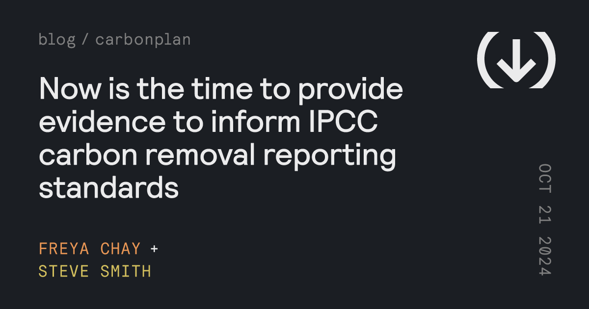 Now is the time to provide evidence to inform IPCC carbon removal ...